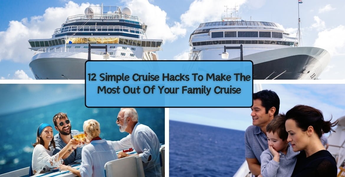 12 Simple Cruise Hacks To Make The Most Out Of Your Family Cruise Featured Image
