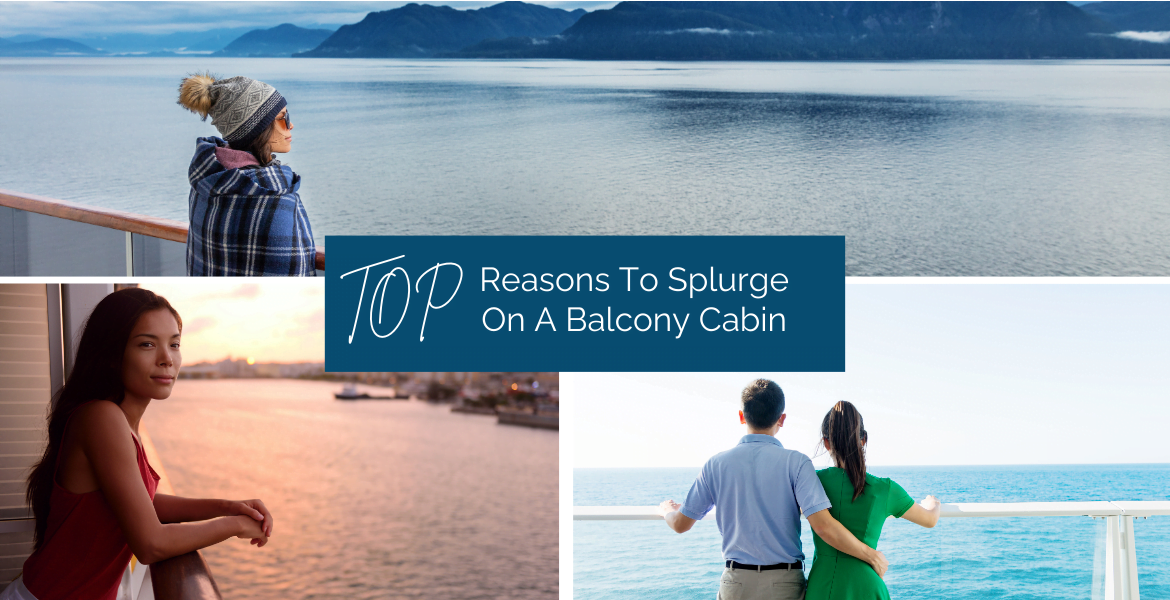 banner for top reasons to splurge on a balcony cabin when booking a cruise